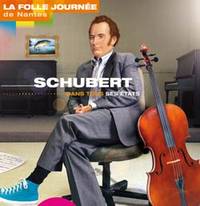 La Folle Journée de Nantes 2008: Schubert dans tous ses états